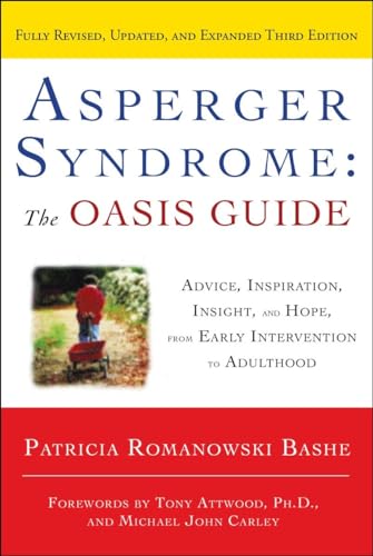 Imagen de archivo de Asperger Syndrome: The OASIS Guide, Revised Third Edition: Advice, Inspiration, Insight, and Hope, from Early Intervention to Adulthood a la venta por New Legacy Books