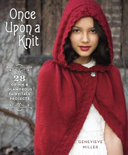 9780385344944: Once Upon a Knit: 28 Grimm and Glamorous Fairy-Tale Projects