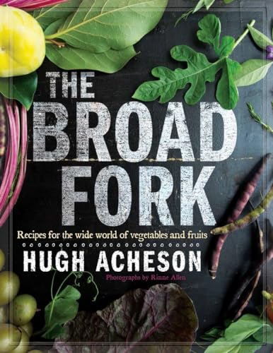 Stock image for The Broad Fork : Recipes for the Wide World of Vegetables and Fruits: a Cookbook for sale by Better World Books