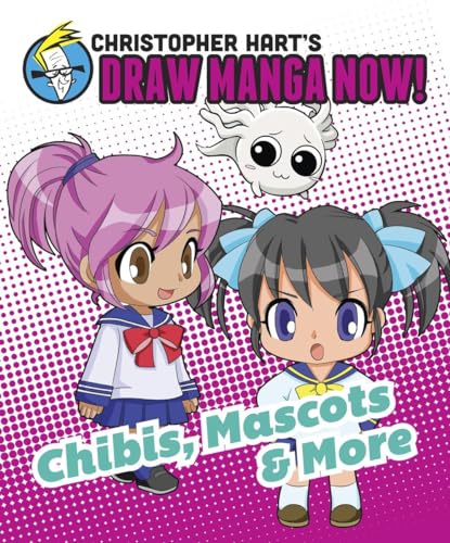 9780385345460: Chibis, Mascots, and More: Christopher Hart's Draw Manga Now!