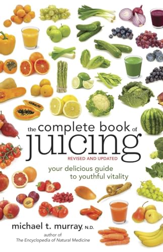 Beispielbild fr The Complete Book of Juicing, Revised and Updated : Your Delicious Guide to Youthful Vitality zum Verkauf von Better World Books