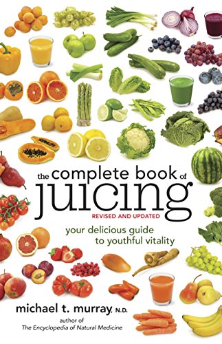 Imagen de archivo de The Complete Book of Juicing, Revised and Updated: Your Delicious Guide to Youthful Vitality a la venta por Your Online Bookstore