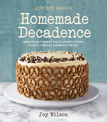 Stock image for Joy the Baker Homemade Decadence: Irresistibly Sweet, Salty, Gooey, Sticky, Fluffy, Creamy, Crunchy Treats : A Baking Book for sale by Zoom Books Company