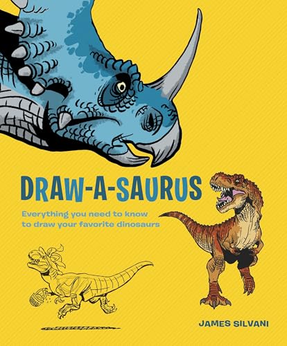 9780385345804: Draw-A-Saurus: Everything You Need to Know to Draw Your Favorite Dinosaurs