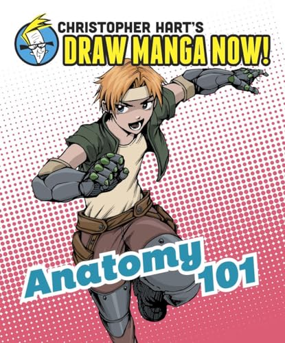 Stock image for Anatomy 101: Christopher Hart's Draw Manga Now! for sale by SecondSale