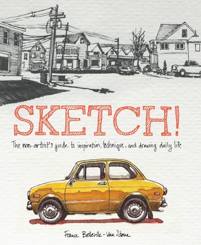 Beispielbild fr Sketch!: The Non-Artist's Guide to Inspiration, Technique, and Drawing Daily Life zum Verkauf von WorldofBooks