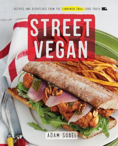Stock image for Street Vegan: Recipes and Dispatches from the Cinnamon Snail Food Truck: A Cookbook for sale by ThriftBooks-Dallas
