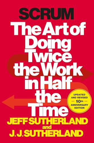 9780385346450: Scrum: The Art of Doing Twice the Work in Half the Time