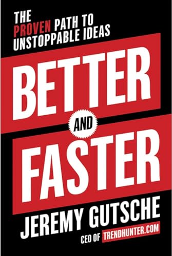 Stock image for Better and Faster: The Proven Path to Unstoppable Ideas for sale by AwesomeBooks