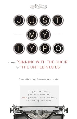 Beispielbild fr Just My Typo : From Sinning with the Choir to the Untied States zum Verkauf von Better World Books