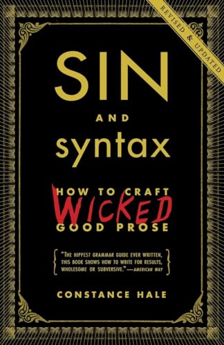 Beispielbild fr Sin and Syntax: How to Craft Wicked Good Prose zum Verkauf von BooksRun