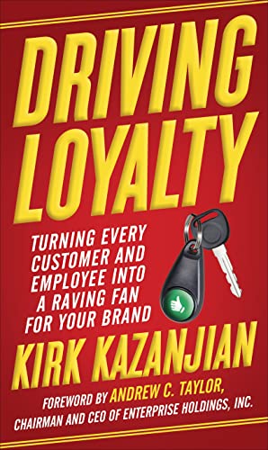 Beispielbild fr Driving Loyalty : Turning Every Customer and Employee into a Raving Fan for Your Brand zum Verkauf von Better World Books