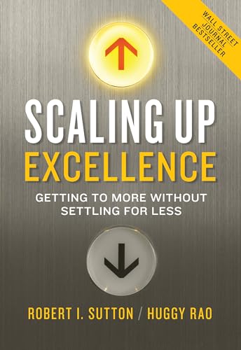 9780385347020: Scaling Up Excellence: Getting to More Without Settling for Less