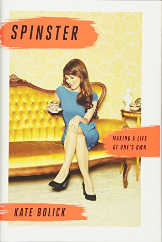 Imagen de archivo de Spinster: Making a Life of One's Own a la venta por Your Online Bookstore