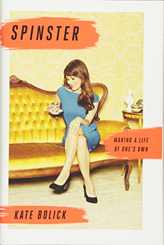 9780385347136: Spinster: Making a Life of One's Own