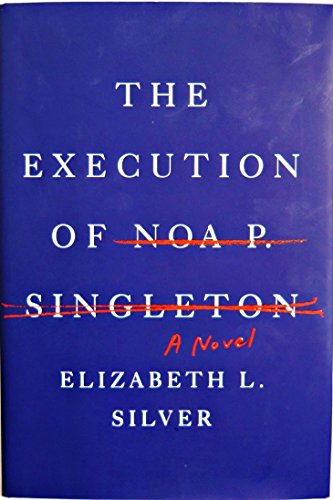 Beispielbild fr The Execution of Noa P. Singleton: A Novel zum Verkauf von Hafa Adai Books