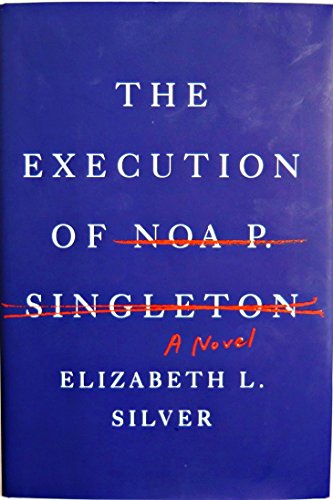 Stock image for The Execution of Noa P. Singleton: A Novel for sale by Hafa Adai Books