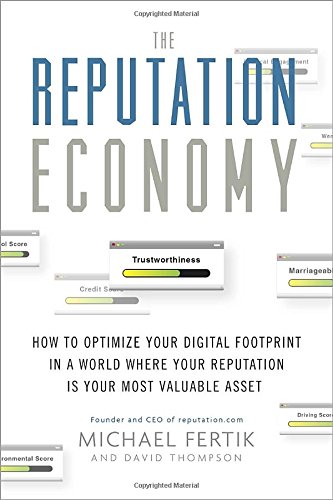 Beispielbild fr The Reputation Economy: How to Optimize Your Digital Footprint in a World Where Your Reputation Is Your Most Valuable Asset zum Verkauf von Wonder Book