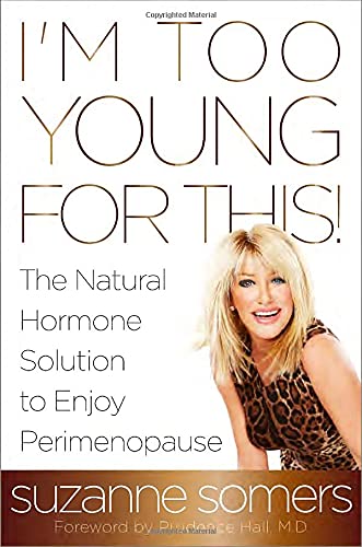 Imagen de archivo de I'm Too Young for This!: The Natural Hormone Solution to Enjoy Perimenopause a la venta por SecondSale