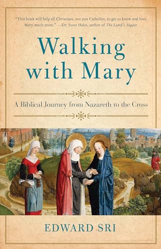 Beispielbild fr Walking with Mary: A Biblical Journey from Nazareth to the Cross zum Verkauf von HPB-Diamond