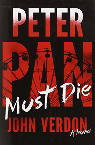 Beispielbild fr Peter Pan Must Die (Dave Gurney, No. 4): A Novel (A Dave Gurney Novel) zum Verkauf von gwdetroit