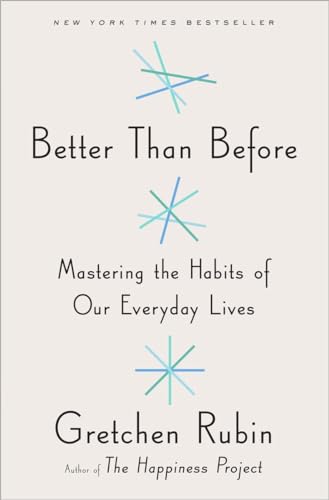 Stock image for Better Than Before: Mastering the Habits of Our Everyday Lives for sale by SecondSale