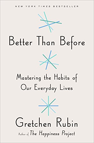 9780385348614: Better Than Before: Mastering the Habits of Our Everyday Lives