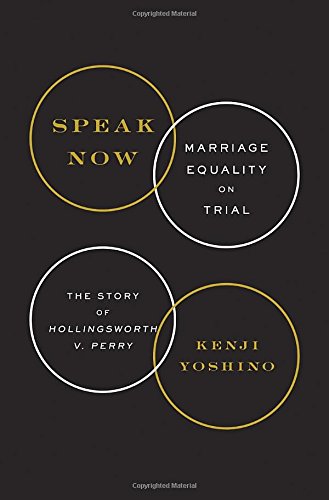9780385348805: Speak Now: Marriage Equality on Trial, the Story of Hollingsworth V. Perry