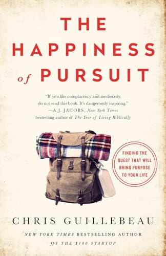 Stock image for The Happiness of Pursuit: Finding the Quest That Will Bring Purpose to Your Life for sale by gwdetroit