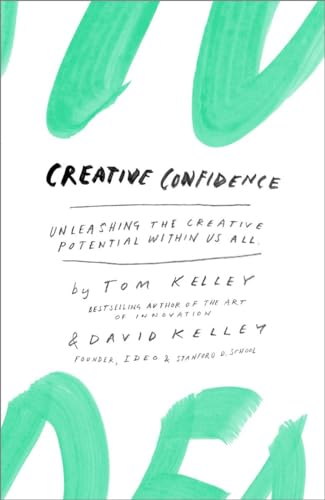 Beispielbild fr Creative Confidence: Unleashing the Creative Potential Within Us All zum Verkauf von Zoom Books Company