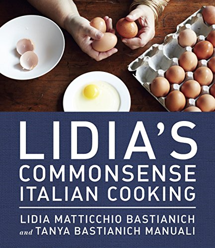 Stock image for Lidia's Commonsense Italian Cooking: 150 Delicious and Simple Recipes Anyone Can Master: A Cookbook for sale by ZBK Books