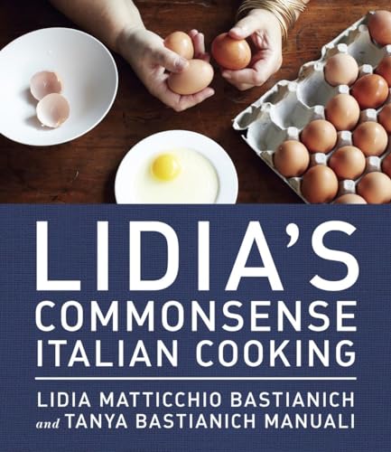 Stock image for Lidia's Commonsense Italian Cooking: 150 Delicious and Simple Recipes Anyone Can Master: A Cookbook for sale by ZBK Books