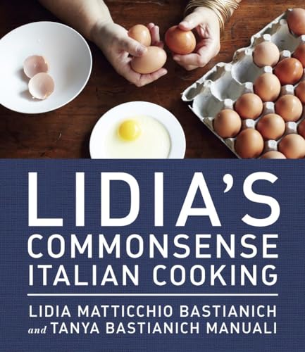 9780385349444: Lidia's Commonsense Italian Cooking: 150 Delicious and Simple Recipes Anyone Can Master: A Cookbook