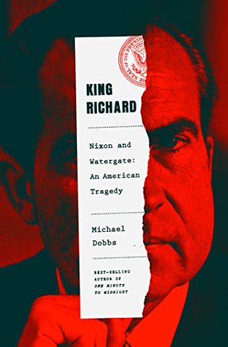 Stock image for King Richard: Nixon and Watergate--An American Tragedy for sale by Dream Books Co.