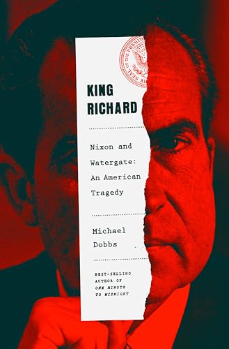 Stock image for King Richard: Nixon and Watergate--An American Tragedy for sale by Dream Books Co.