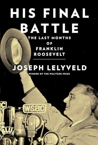 Imagen de archivo de His Final Battle: The Last Months of Franklin Roosevelt a la venta por More Than Words