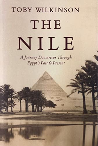 Stock image for The Nile: A Journey Downriver Through Egypt's Past and Present for sale by ThriftBooks-Dallas