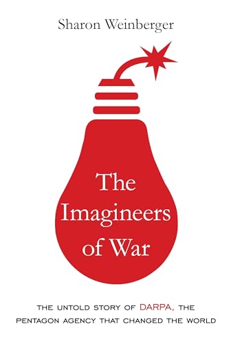 9780385351799: The Imagineers of War: The Untold Story of DARPA, the Pentagon Agency That Changed the World