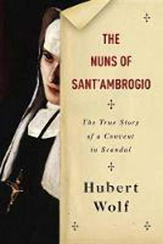 Stock image for The Nuns of Sant'Ambrogio: The True Story of a Convent in Scandal for sale by BookHolders