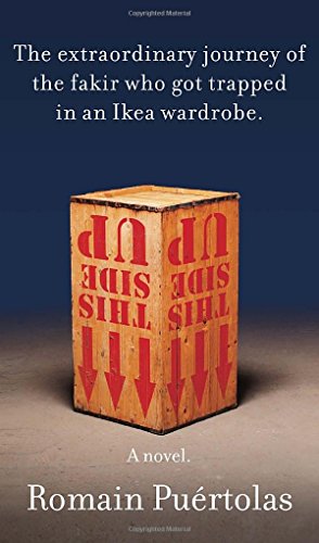 Imagen de archivo de The Incredible Journey of the Fakir Who Got Trapped in an Ikea Wardrobe : A Novel a la venta por Better World Books: West