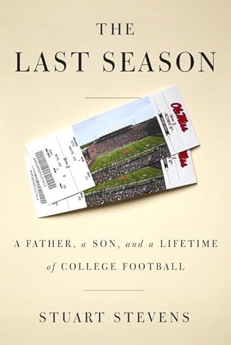 Beispielbild fr The Last Season: A Father, a Son, and a Lifetime of College Football zum Verkauf von Wonder Book