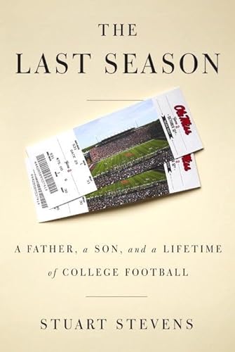 9780385353021: The Last Season: A Father, a Son, and a Lifetime of College Football