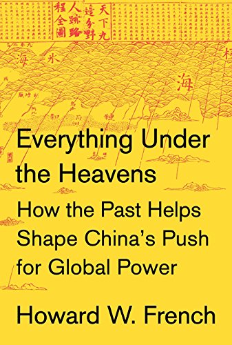 Imagen de archivo de Everything Under the Heavens: How the Past Helps Shape China's Push for Global Power a la venta por SecondSale