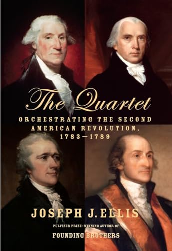 Stock image for The Quartet : Orchestrating the Second American Revolution, 1783-1789 for sale by Robinson Street Books, IOBA