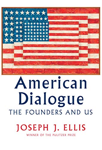 Imagen de archivo de AMERICAN DIALOGuE: The Founders and Us a la venta por Falls Bookstore