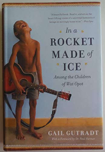 9780385353472: In a Rocket Made of Ice: Among the Children of Wat Opot [Lingua Inglese]