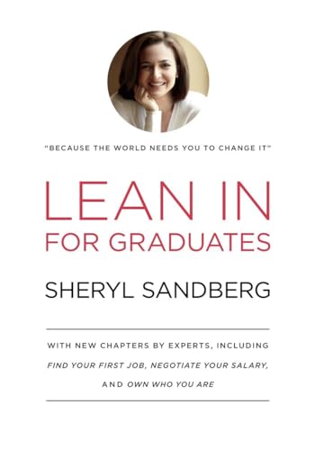 9780385353670: Lean In for Graduates: With New Chapters by Experts, Including Find Your First Job, Negotiate Your Salary, and Own Who You Are
