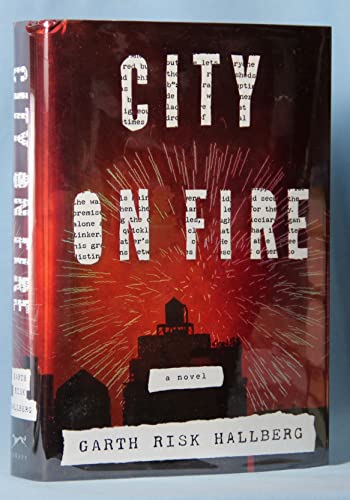 Beispielbild fr City on Fire: A novel zum Verkauf von Gulf Coast Books