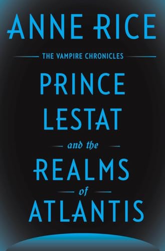 9780385353793: Prince Lestat and the Realms of Atlantis: The Vampire Chronicles: 12