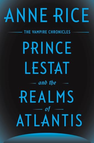 9780385353793: Prince Lestat and the Realms of Atlantis: The Vampire Chronicles